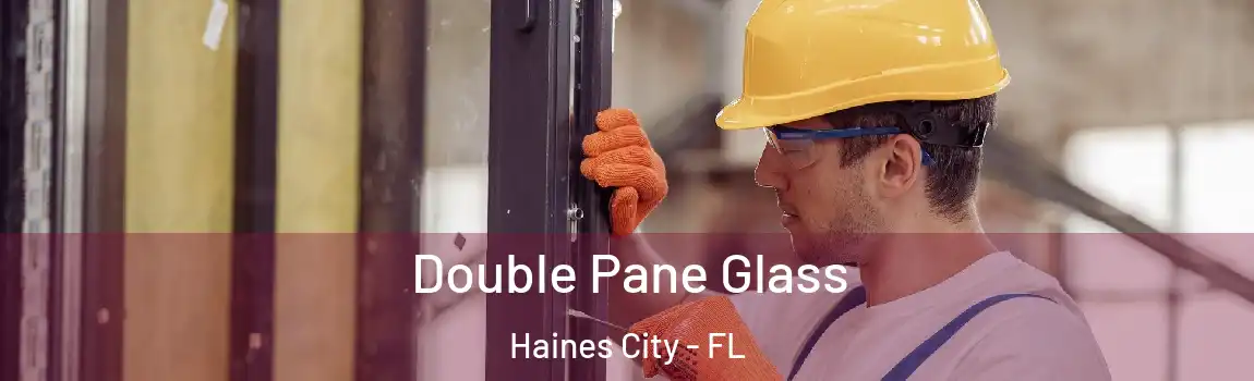Double Pane Glass Haines City - FL